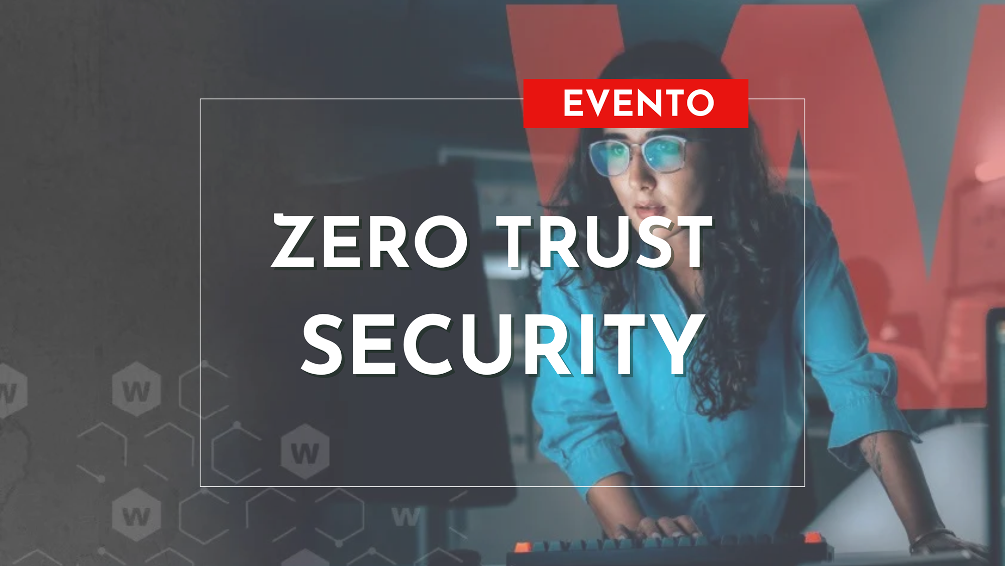 Zero Trust Security: SNAP e WatchGuard ti aspettano all'evento dedicato alla cybersecurity